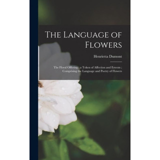 Libro The Language Of Flowers: The Floral Offering; A Tok... Libro The Language Of Flowers: The Floral Offering; A Tok...