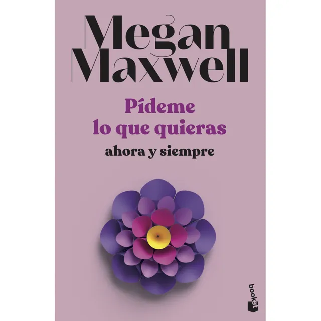 Pídeme Lo Que Quieras, Ahora Y Siempre. 2, De Maxwell, Megan. Editorial Booket, Tapa Blanda, Edición 1 En Español, 2023