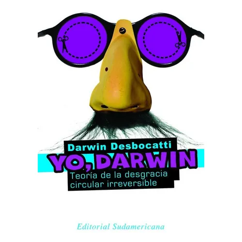 Yo Darwin (nueva Edicion) - Darwin Desbocatti, De Darwin Desbocatti. Editorial Sudamericana En Español