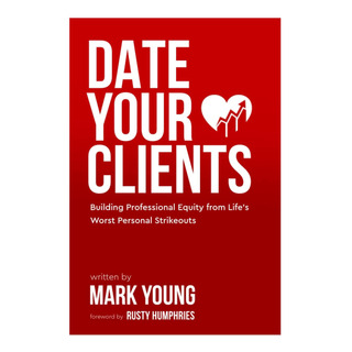 Libro: Date Your Clients: Building Professional Equity From Libro: Date Your Clients: Building Professional Equity From