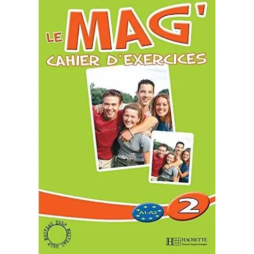 Le Mag 2. Cahier D Exercices A1 A2