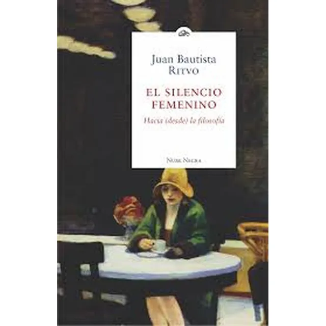 El Silencio Femenino. Hacia (desde) La Filosofía - Ritvo, Ju