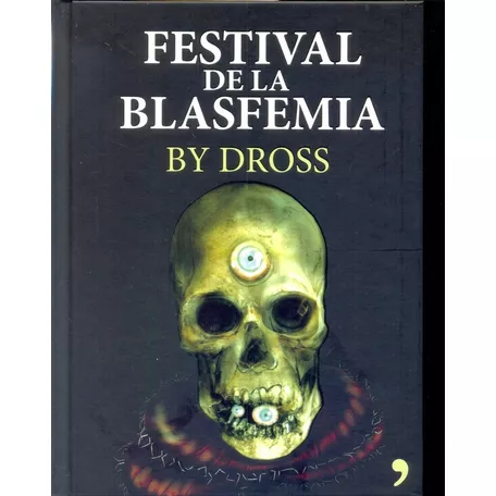 El Festival De La Blasfemia - Dross (ángel David Revilla)