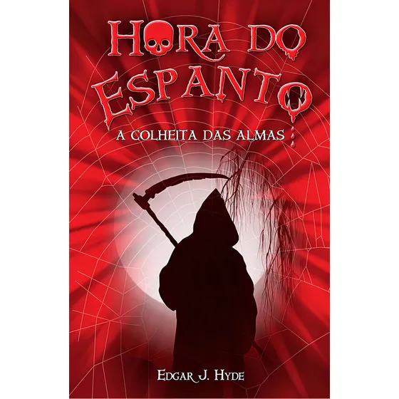 Hora do espanto - A colheita das almas, de J. Hyde, Edgar. Hora do espanto Editorial Ciranda Cultural Editora E Distribuidora Ltda., capa mole em português, 2012