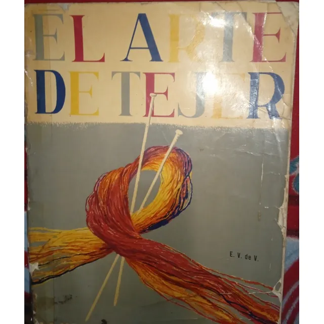 Libro Antiguo El Arte De Tejer De E. V. De. V Editorial Atla