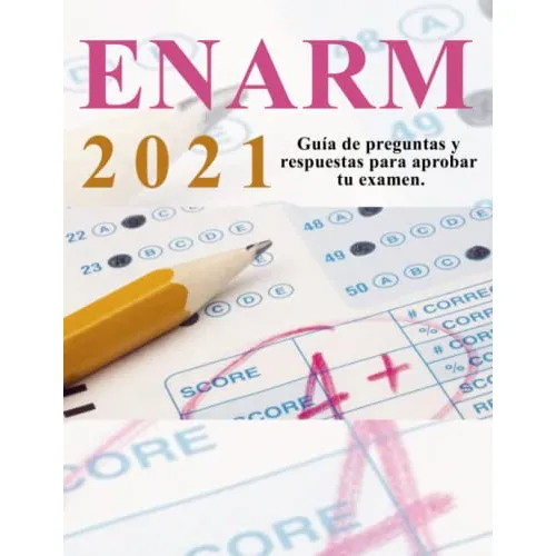 Enarm 2021: Banco De Preguntas Y Respuestas: Aprueba Tu Exam