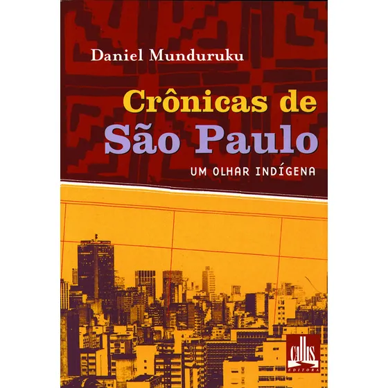Crônicas de São Paulo, um olhar indígena - Um livro de Daniel Munduruku, de Munduruku, Daniel. Editorial Callis Editora Ltda., capa mole em português, 2009