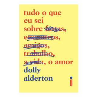 Tudo O Que Eu Sei Sobre O Amor, De Alderton, Dolly. Editora Intrínseca Ltda.,penguin, Capa Mole, Edição Brochura Em Português, 2022 Tudo O Que Eu Sei Sobre O Amor, De Alderton, Dolly. Editora Intrínseca Ltda.,penguin, Capa Mole, Edição Brochura Em Português, 2022