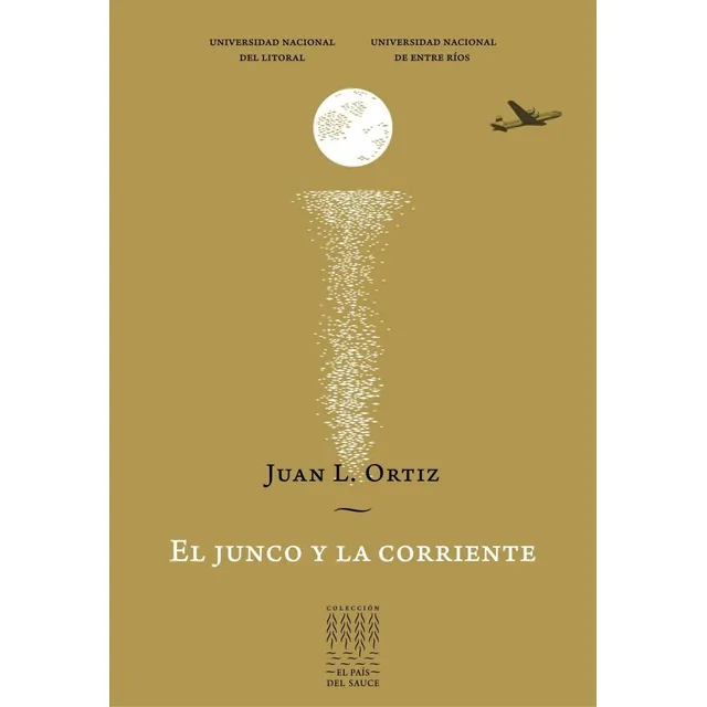 Junco Corriente Juan L Ortiz Poesia 2016 Eduner Unl Santelmo