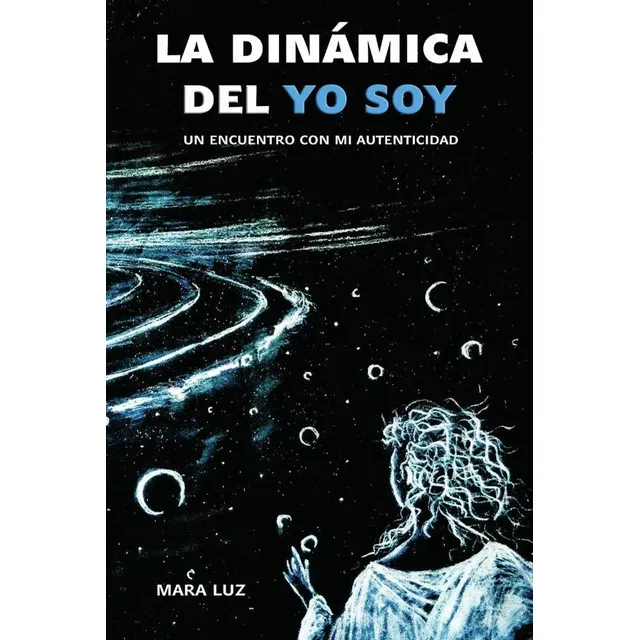 La Dinámica Del Yo Soy, De Mara Luz. Editorial Desde La Periferia, Tapa Blanda, Edición 1 En Español, 2023