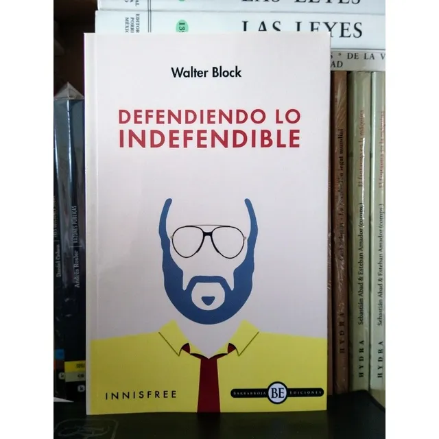 Defendiendo Lo Indefendible. Walter Block. Unión Editorial. 
