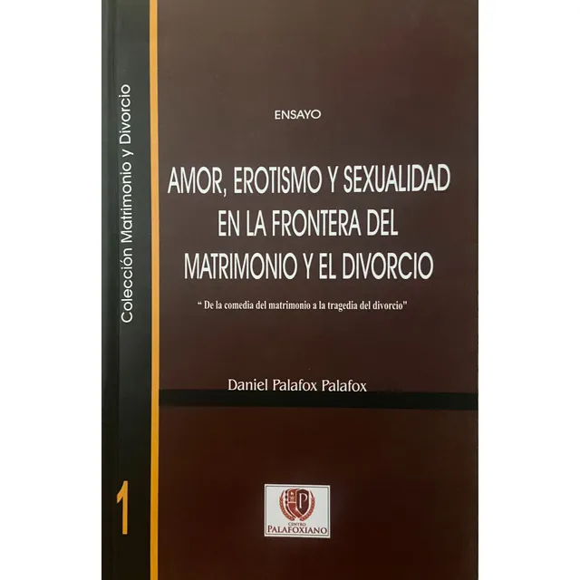 Amor, Erotismo Y Sexualidad En La Frontera Del Matrimonio