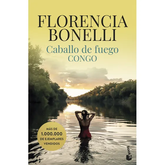 Caballo de fuego 2. Congo: Trilogía Caballo de fuego 2, de Bonelli, Florencia. vela Romántica Editorial Booket México, tapa blanda en español, 2022