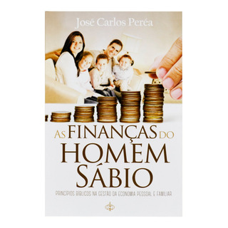 As Finanças Do Homem Sábio - José Carlos Peréa As Finanças Do Homem Sábio - José Carlos Peréa