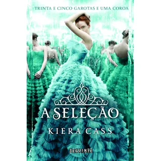 A Seleção, De Cass, Kiera. A Seleção (1), Vol. 1. Editorial Seguinte, Capa Mole Em PortuguĂȘs, 2012 A Seleção, De Cass, Kiera. A Seleção (1), Vol. 1. Editorial Seguinte, Capa Mole Em PortuguĂȘs, 2012