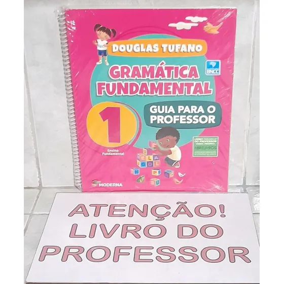 Gramática Fundamental - 1 - Ensino Fundamental - Guia Para O P R O F E S S O R