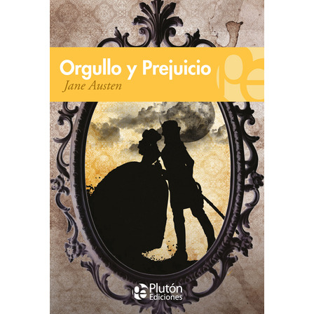 Orgullo Y Prejuicio - Jane Austen Orgullo Y Prejuicio - Jane Austen