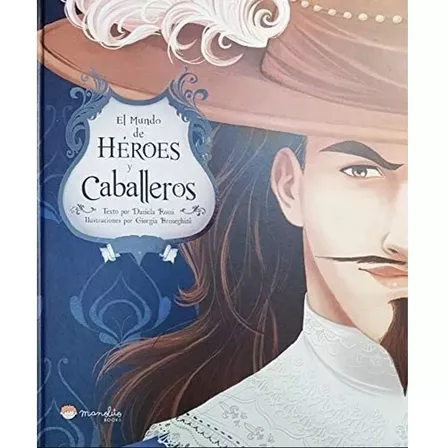 Libro El Mundo De Heroes Y Caballeros 