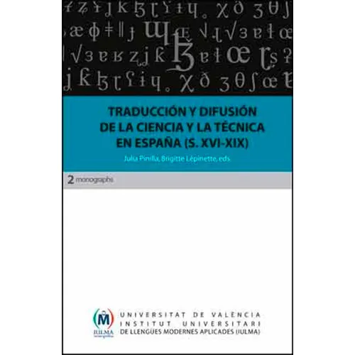 Traducción Y Difusión De La Ciencia Y La Técnica En España (siglos Xvi-xix), De Es Varios Y Otros. Editorial Publicacions De La Universitat De València, Tapa Blanda En Español, 2015