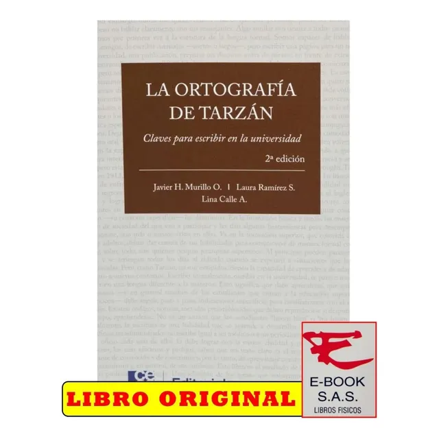 La Ortografía De Tarzán. Claves Para Escribir En La Universi