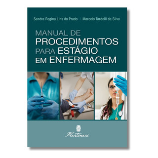 Manual De Procedimentos Para Estagio Enfermagem - Atualizado E Indispensável Manual De Procedimentos Para Estagio Enfermagem - Atualizado E Indispensável