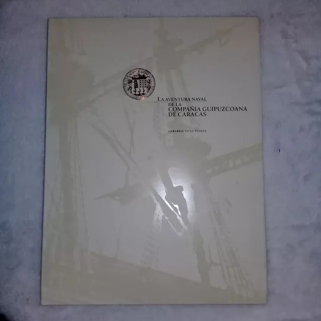 La Aventura Naval De La Compañia Guipuzcoana De Caracas