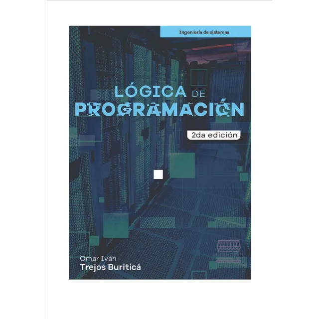 Lógica De Programación, De Omar Iván Trejos Buritica. Editorial Ediciones De La U, Tapa Blanda En Español, 2017
