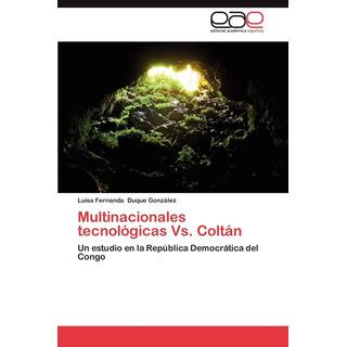 Libro: Multinacionales Tecnológicas Vs, Coltán: Un Estudio E Libro: Multinacionales Tecnológicas Vs, Coltán: Un Estudio E