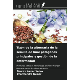 Tizon De La Alternaria De La Semilla De Lino: Patogenos Prin Tizon De La Alternaria De La Semilla De Lino: Patogenos Prin