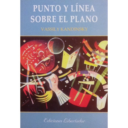 Punto Y Línea Sobre El Plano - Vassily Kandinsky Punto Y Línea Sobre El Plano - Vassily Kandinsky