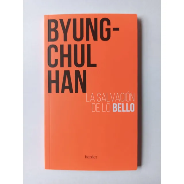 La Salvación De Lo Bello De Byung-chul Han ( Original )