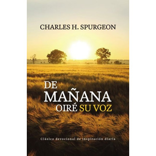 De Mañana Oiré Su Voz - Devocional De Mañana Oiré Su Voz - Devocional