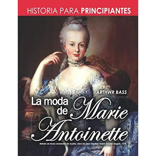 Libro: La Moda De María Antonieta: Historia Para Principi...