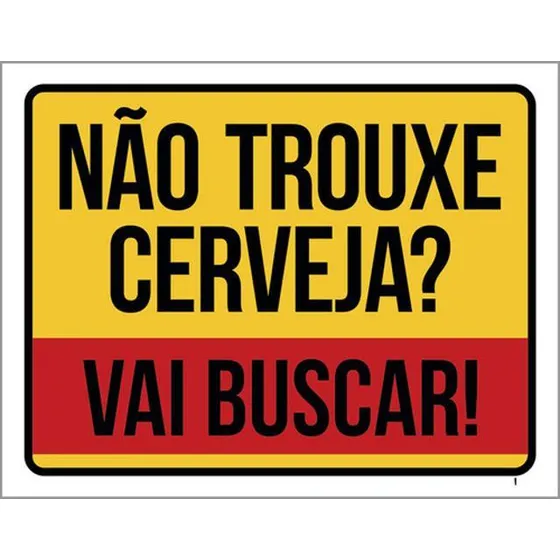 Kit 10 Placas Não Trouxe Cerveja Vai Buscar 36x46