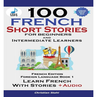 Libro 100 French Short Stories For Beginners Learn French... Libro 100 French Short Stories For Beginners Learn French...