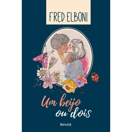 Um Beijo Ou Dois, De Elboni, Frederico. Editorial Benvirá, Capa Mole Em Português, 2018 Um Beijo Ou Dois, De Elboni, Frederico. Editorial Benvirá, Capa Mole Em Português, 2018