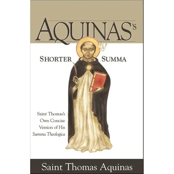 Aquinas's Shorter Summa: Saint Thomas's Own