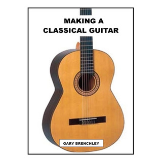 Libro: Making A Classical Guitar (luthiers Books) Libro: Making A Classical Guitar (luthiers Books)