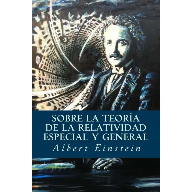 Sobre La Teoría De La Relatividad Especial Y General (spa...