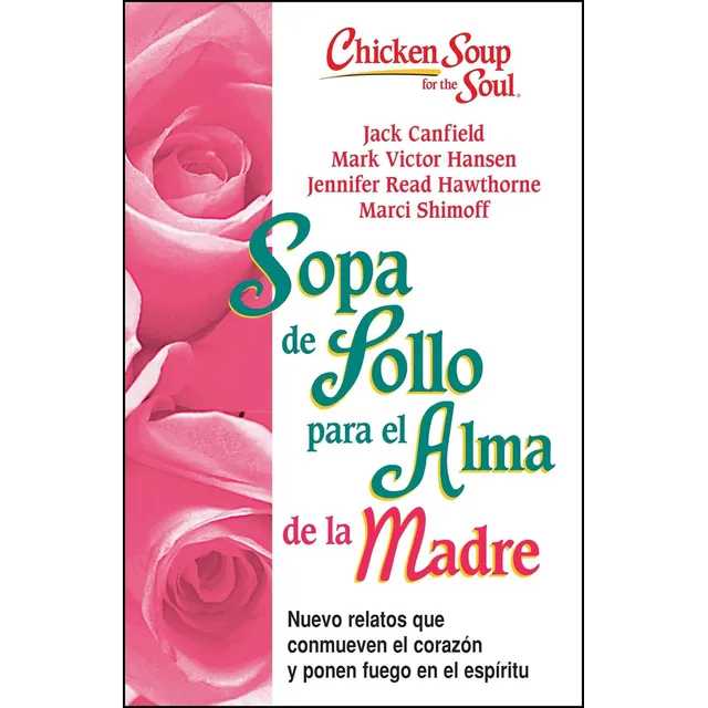 Libro: Sopa De Pollo Para Alma De La Madre: Nuevo Relatos El