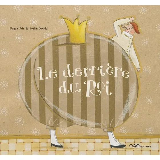 Le Derriãâ¨re Du Roi, De Saiz Abad, Raquel. Editorial Oqo
