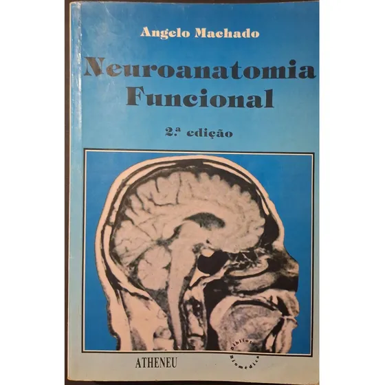 Neuroanatomia Funcional, Angelo Machado, 2a Edição, Editora Atheneu, 1993, Livro Usado Em Bom Estado