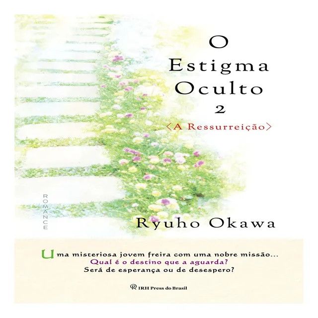 El estigma oculto - Vol. 02 - La resurrección, de Okawa, Ryuho., tomo 2. Editorial Irh Press Do Brasil, editorial en portugués