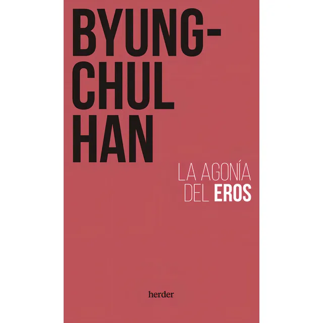 La Agonia Del Eros, De Han, Byung-chul. Herder Editorial, Tapa Blanda En Español