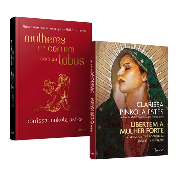 Combo Livro Mulheres Que Correm Com Os Lobos + Libertem A Mulher Forte, Autora: Clarissa Pinkola Estés