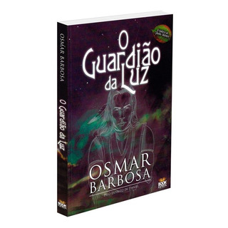 Livro O Guardião Da Luz - Osmar Barbosa Livro O Guardião Da Luz - Osmar Barbosa
