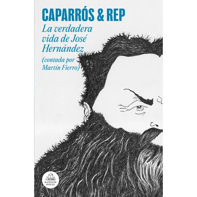 La Verdadera Vida de Jose Hernandez de Martín Caparrós Rep Vol Único Editorial Random House Tapa Blanda en Español