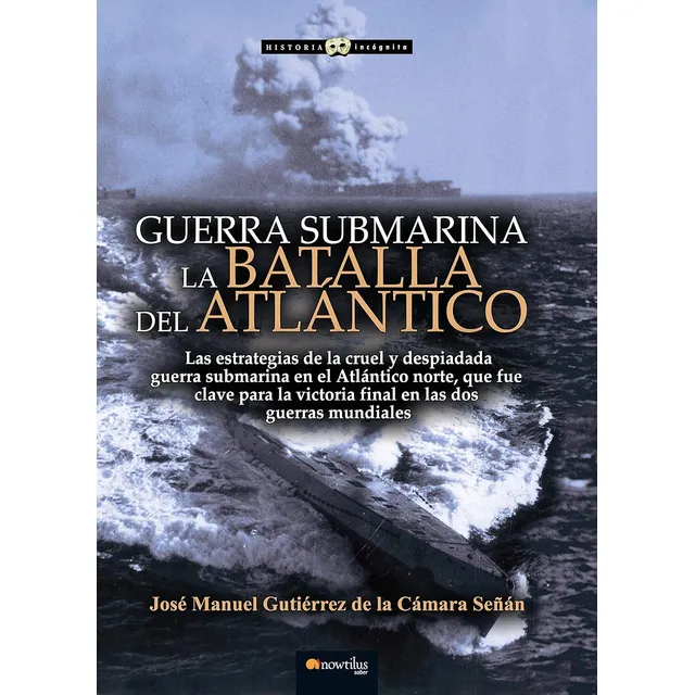 Guerra Submarina : La Batalla Del Atlantico