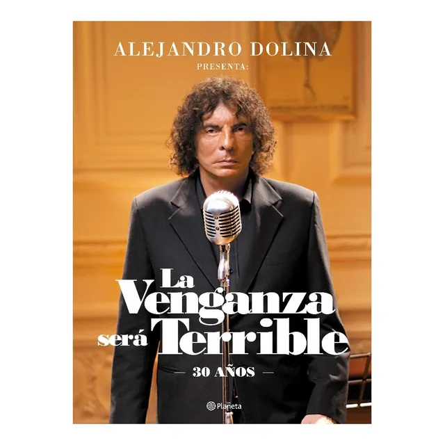 Alejandro Dolina La venganza será terrible Editorial Planeta