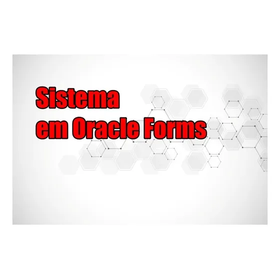 Sistema  Em Oracle Forms - Fontes